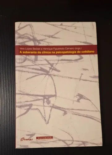 A soberania da clínica na psicopatologia do cotidiano - Vera L Besset (Autor), Henrique Ca