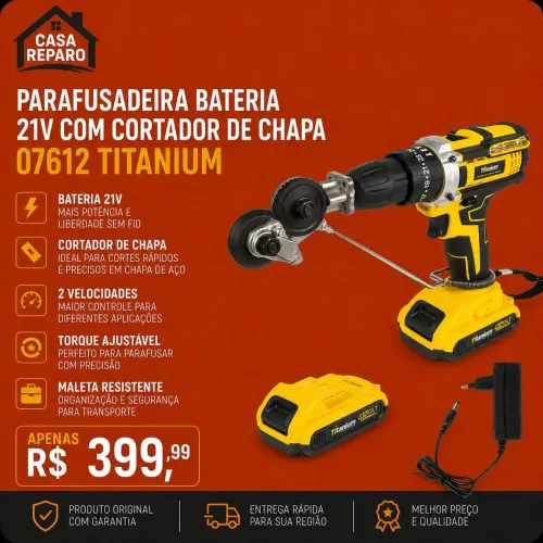 PARAFUSADEIRA BATERIA 21V CORTADOR DE CHAPA 07612 TITANIUM