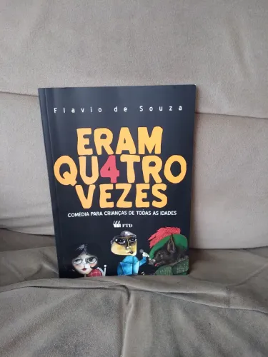 Eram Quatro Vezes - Comédia para crianças de todas as idades
