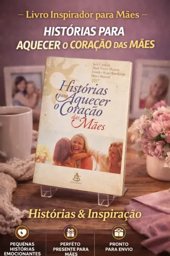 Livro: Historias para aquecer o coração das mães