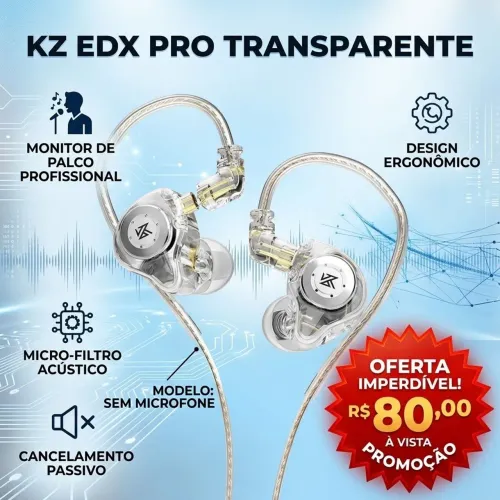 Fone de Ouvido KZ EDX PRO Retorno de Palco, SEM Microfone com Cancelamento, Transparente