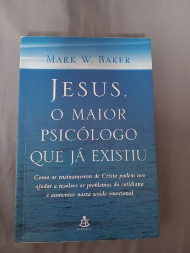 Jesus o maior psicólogo que já existiu-Mark W. Baker