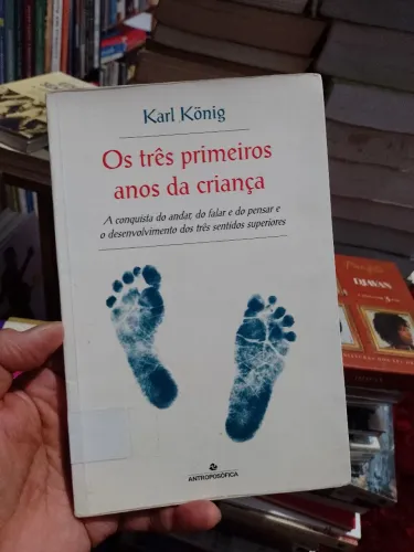 Os Três Primeiros Anos da Criança - (Karl König)