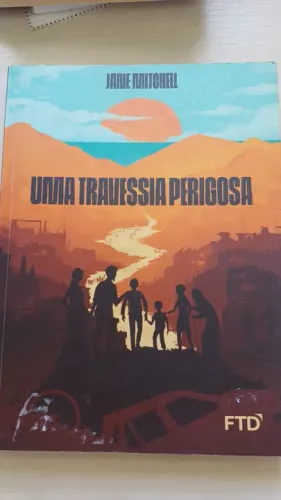 Uma Travessia Perigosa - Livro Capa Dura