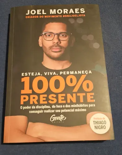 Livro Esteja, Viva, Permaneça 100% Presente, Joel de Moraes (Joel Jota)