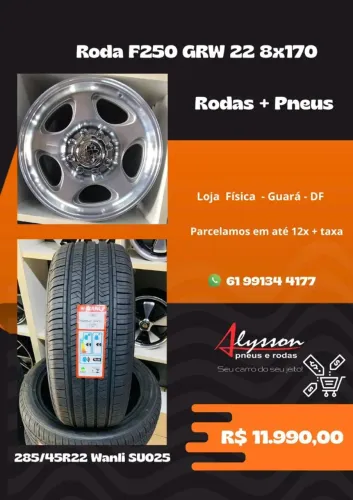 Rodas F250 aro 22 8x170 + 285/45R22 Wanli SU025- R$ 11.990,00 