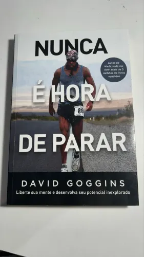 Livro "Nunca é Hora de Parar: Liberte sua Mente e Desenvolva seu Potencial Inexplorado"