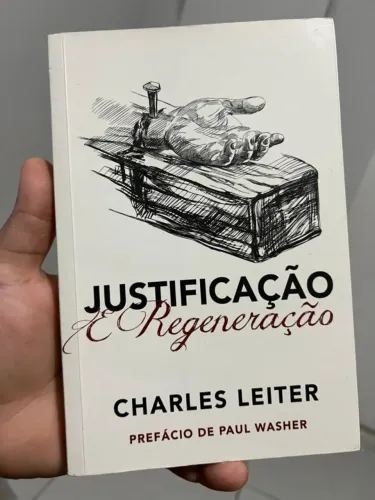 Livro de Teologia "Justificação e Regeneração" (Charles Leiter)