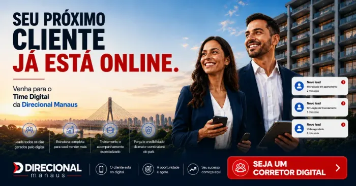 Seja Corretor de Imóveis Digital da Direcional Manaus