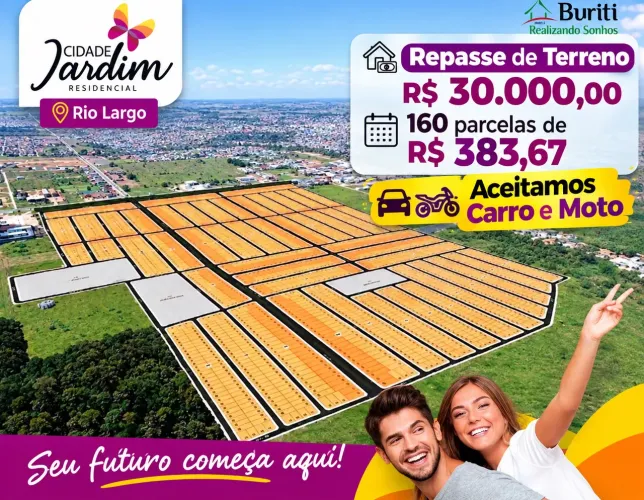 TERRENO À VENDA EM RIO LARGO - CIDADE JARDIM BURITI | ACEITO CARRO OU MOTO!