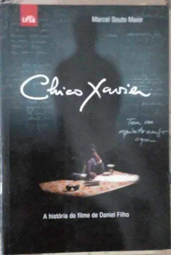 CHICO XAVIER/ A HISTÓRIA DO FILME DE DANIEL FILHO. 