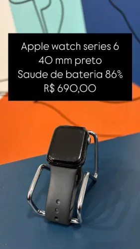 Apple Watch Series 6 / 40MM / Preto / Saúde de bateria 86% / R$ 680,00 / loja fisica