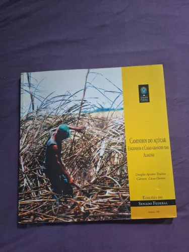 Caminhos do Açúcar: engenhos e casas-grandes dos Alagoas