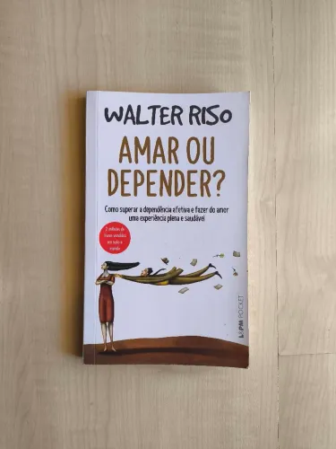 Livro Amar ou Depender Walter Riso LPM Pocket Dependência Afetiva Autoajuda