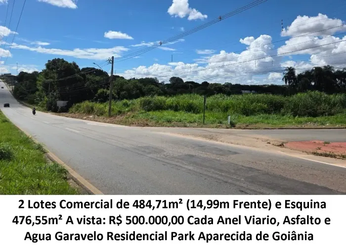 Leia a descrição: 2 Lotes Comercial de 484,71m² e 476,55m² (Anel Viario) Garavelo Residenc