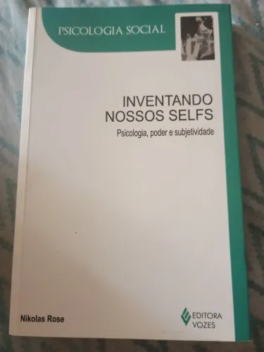 Livro Inventando nossos selfs: psicologia, poder e subjetividade