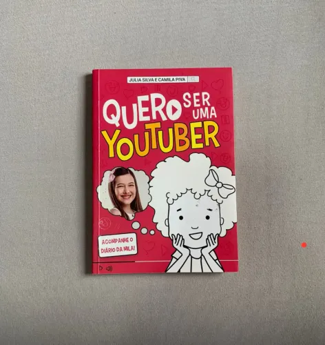 Livro Quero Ser Uma Youtuber - Julia Silva e Camila Piva