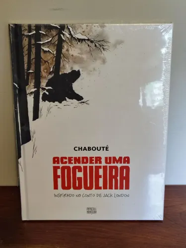 Acender Uma Fogueira (Chaboute) Editora Pipoca & Nanquim Capa Dura LACRADO