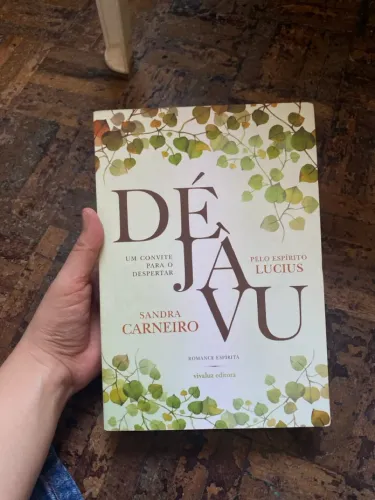 Déjavu, um convite para despertar- Sandra Carneiro