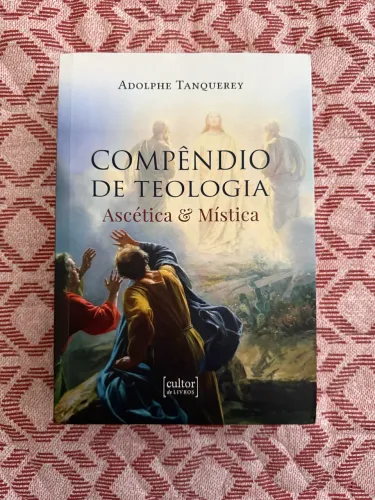 Livro Compêndio De Teologia Ascética E Mística - Adolphe Tanquerey