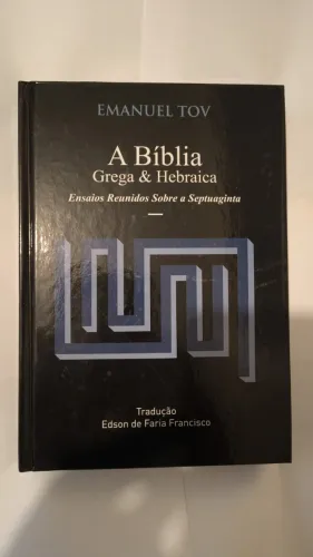 A Bíblia Grega e Hebraica Emanuel Tov