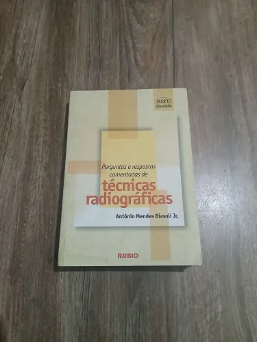 Perguntas e Respostas Comentadas de Técnicas Radiográficas - Biasoli 