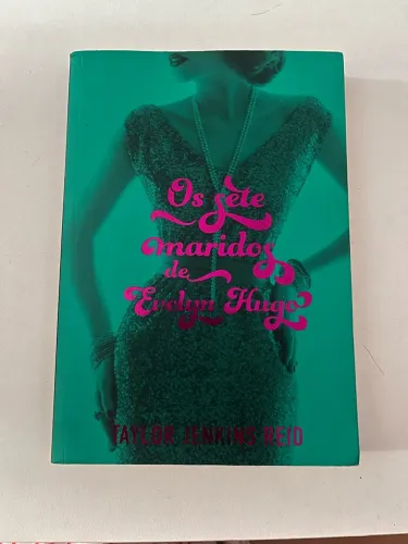 Livro Os Sete Maridos de Evelyn Hugo - Taylor Jenkins Reid
