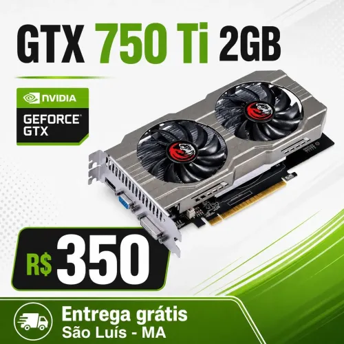 Placa de vídeo GTX 750 Ti 2GB