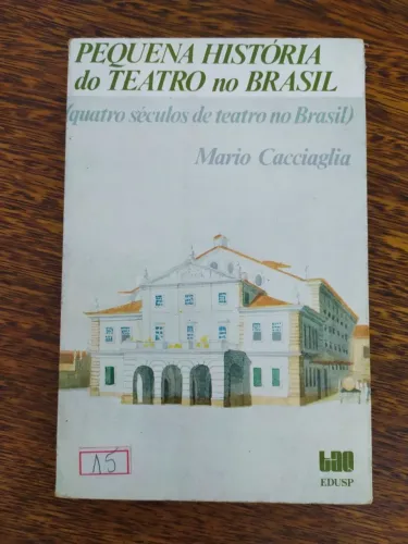 Pequena História do Teatro no Brasil de Mario Ciaglia