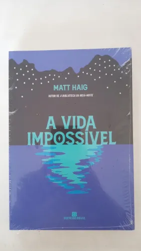 A vida impossível - Matt Haig