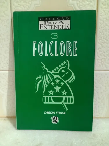 Livro Coleção Para Entender Folclore Cáscia Frade