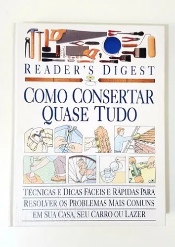Livro - Como Consertar Quase Tudo - Seleções Reader's Digest