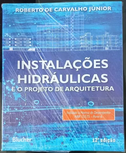 Instalações Hidráulicas e o Projeto de Arquitetura 12° Ed.- 12ª Edição
