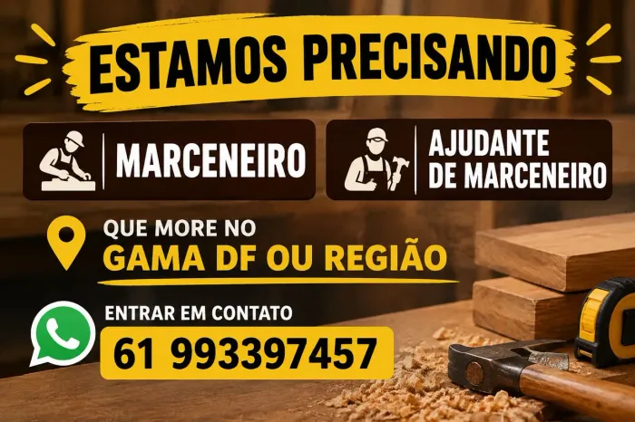 PRECISO DE MARCENEIRO E AJUDANTE