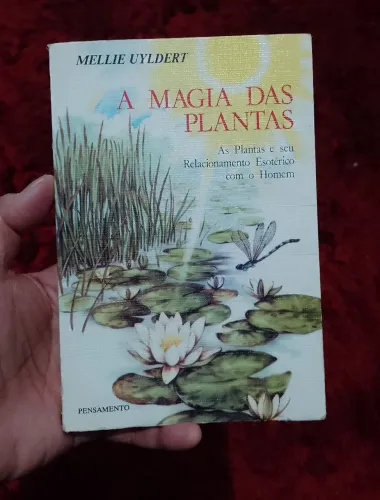 A Magia das Plantas - ( Mellie Uyldert )