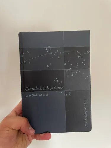 O homem nu - Claude Levi - Mitológicas 4 - 2014