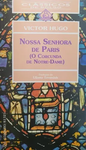 Nossa Senhora de Paris (O Corcunda de Notre-Dame) - Victor Hugo