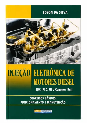 Livro Injeção Eletrônica de Motores Diesel: EDC, PLD, UI e Common Rail