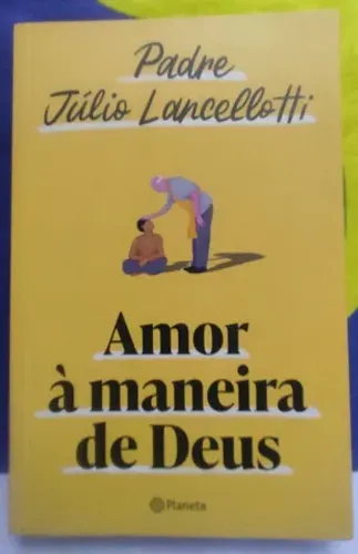 Livro amor à maneira de Deus - Padre Júlio Lancellotti
