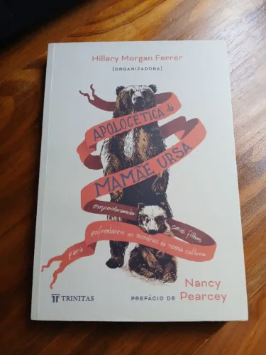 Apologética da Mamãe Ursa - Hillary Morgan Ferrer (Org.)
