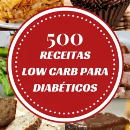 500 RECEITAS LOW CARB PARA DIABÉTICOS