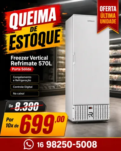10X QUEIMA ESTOQUE - FREEZER VERTICAL REFRIMATE 570L DIGITAL 