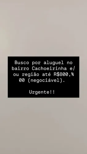 Busco por aluguel - Bairro Cachoeirinha ou região.