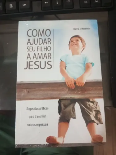 Como ajudar seus filhos a amar Jesus 