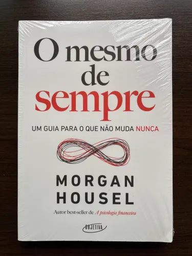 Livro O Mesmo de Sempre - Morgan Housel