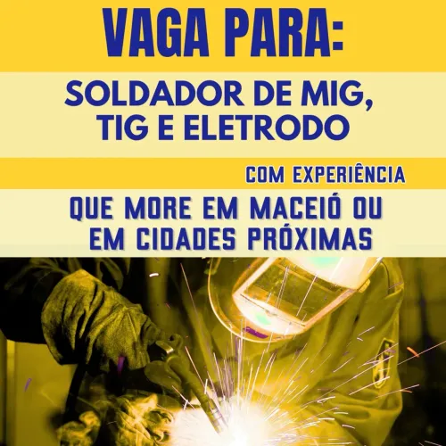 Vaga para Soldador de MIG, TIG e Eletrodo em Maceió/AL
