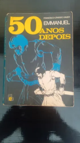 Livro 50 Anos Depois - Emmanuel/Francisco Cândido Xavier