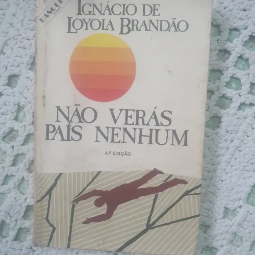 NAO VERÁS PAÍS NENHUM. IGNACIO DE LOYOLA BRANDÃO.