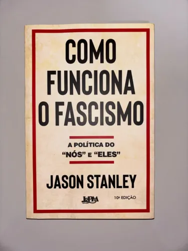 Como funciona o fascismo: a política do "nós" e "eles" Jason Stanley