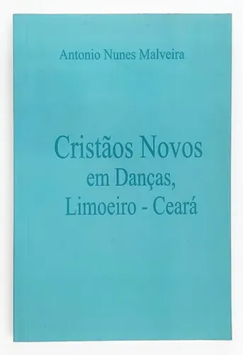 Cristãos Novos Nas Danças, Em Limoeiro Do Norte - Ceará . Antonio Nunes Malveira